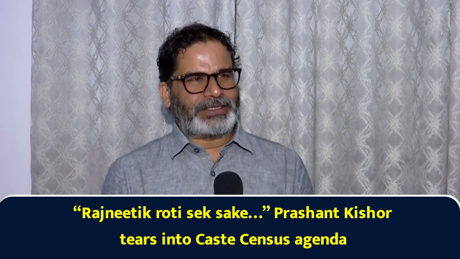 “Rajneetik roti sek sake…” Prashant Kishor tears into Caste Census agenda