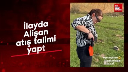 İlayda Alişan atış talimi yaptı