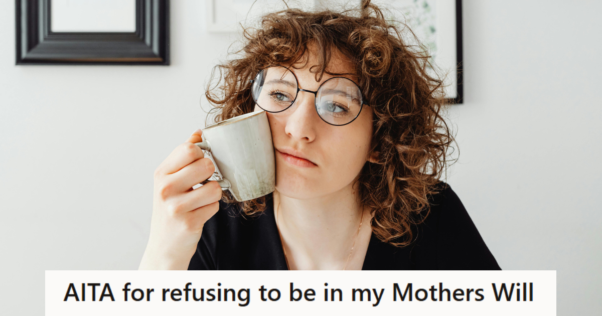 Woman Refuses To Be In Her Estranged Mother’s Will After 11 Years Of