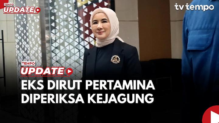 Kejagung Periksa Kembali Nicke Widyawati, Mantan Dirut Pertamina