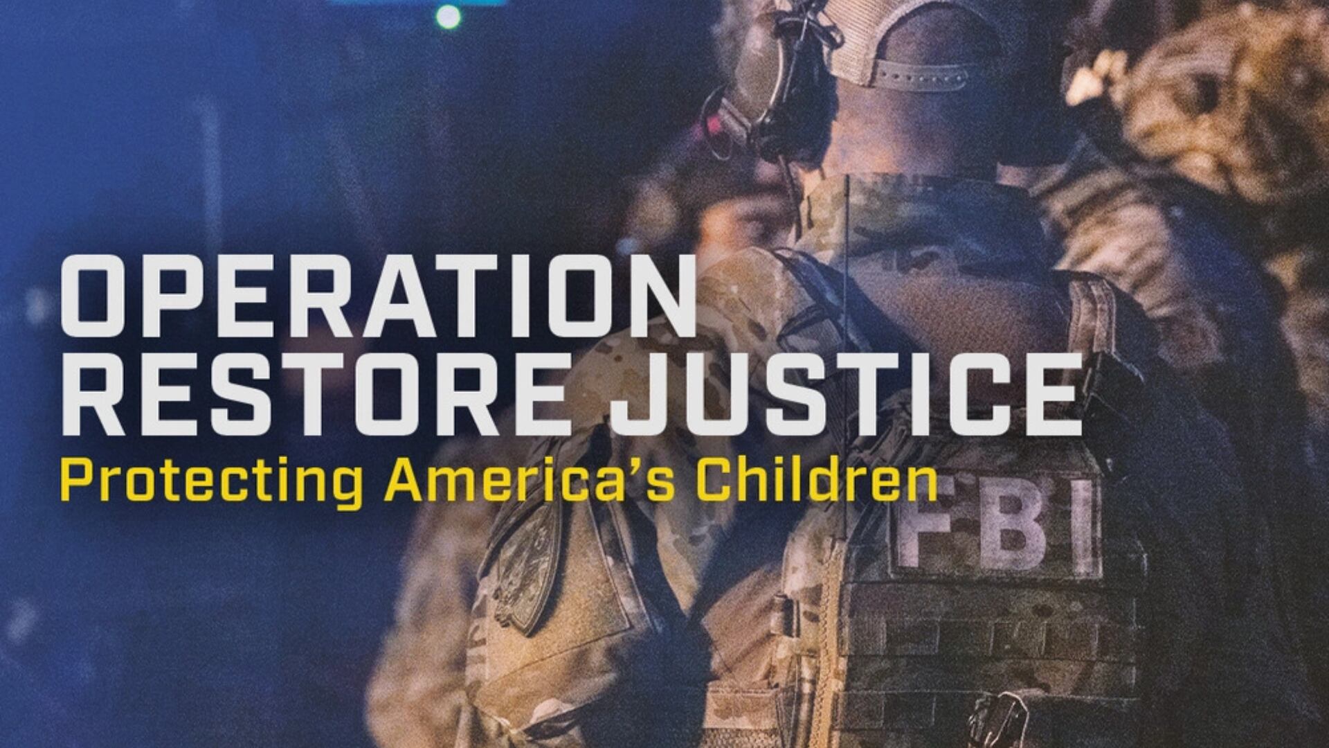 Operation Restore Justice 205 child sex predators arrested, 115