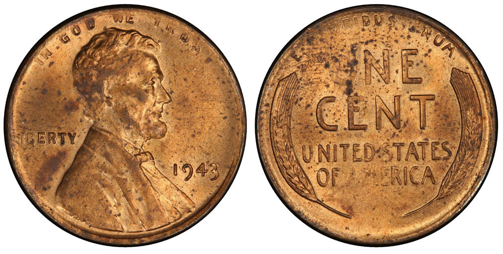 To conserve copper for the war effort in 1943, the United States Mint struck cents in zinc-coated steel. A small number were mistakenly made in bronze, and a few known examples that still retain some original mint condition red color have sold for $1 million or more.