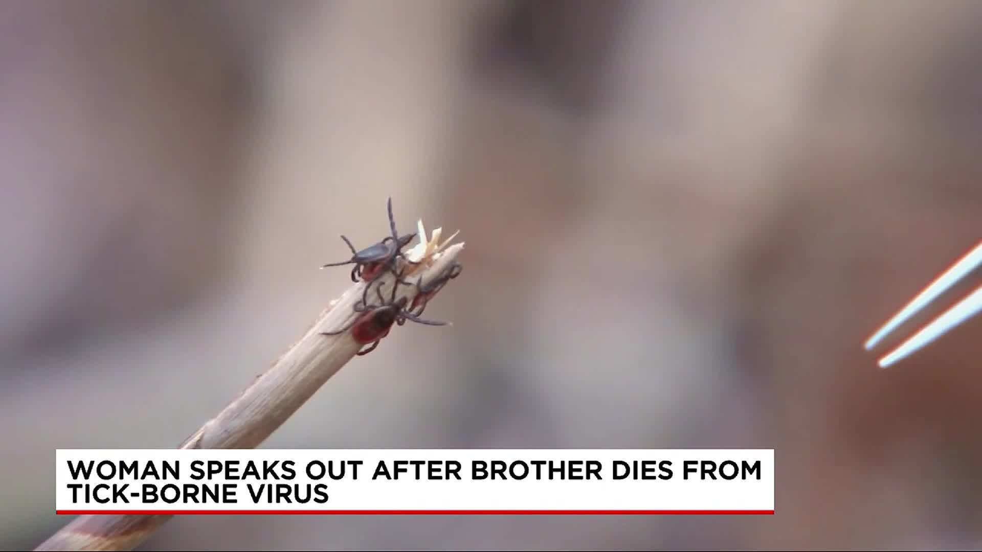 Sister speaks out after Mass. man dies from tickborne virus