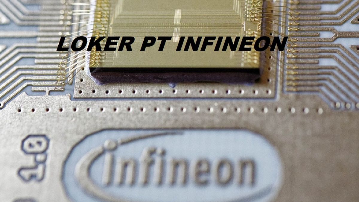 Lowongan Kerja Terbaru Juni 2025: PT Infineon Batam Mencari Quality Senior Engineer