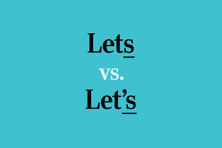 “Lets” vs. “Let’s”: The Right Way to Use Each Word