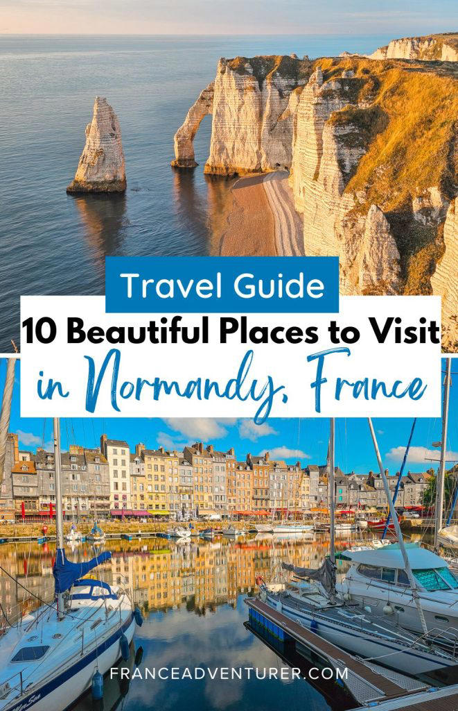 10 Normandy Destinations That’ll Make You Rethink Everything You Know
