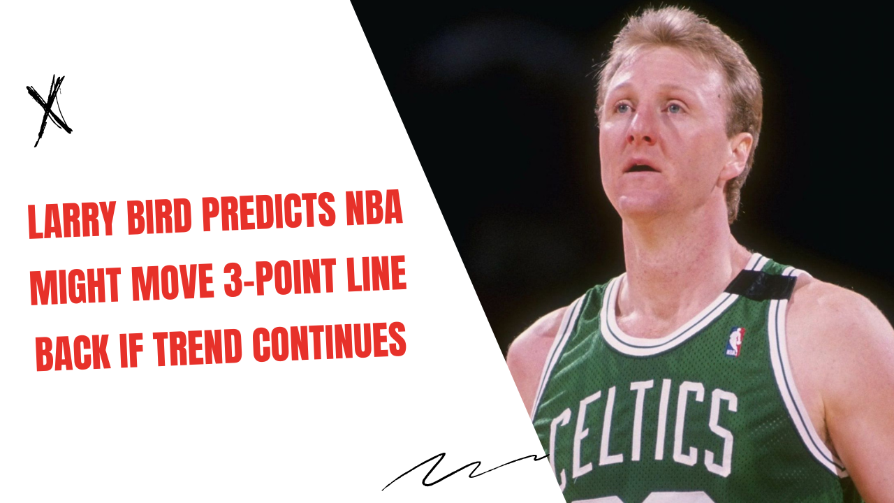 Larry Bird Predicts Nba Might Move 3 Point Line Back If Trend Continues