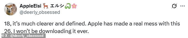 One unhappy user tweeted: 'Apple has made a real mess with this 26. I won't be downloading it ever'