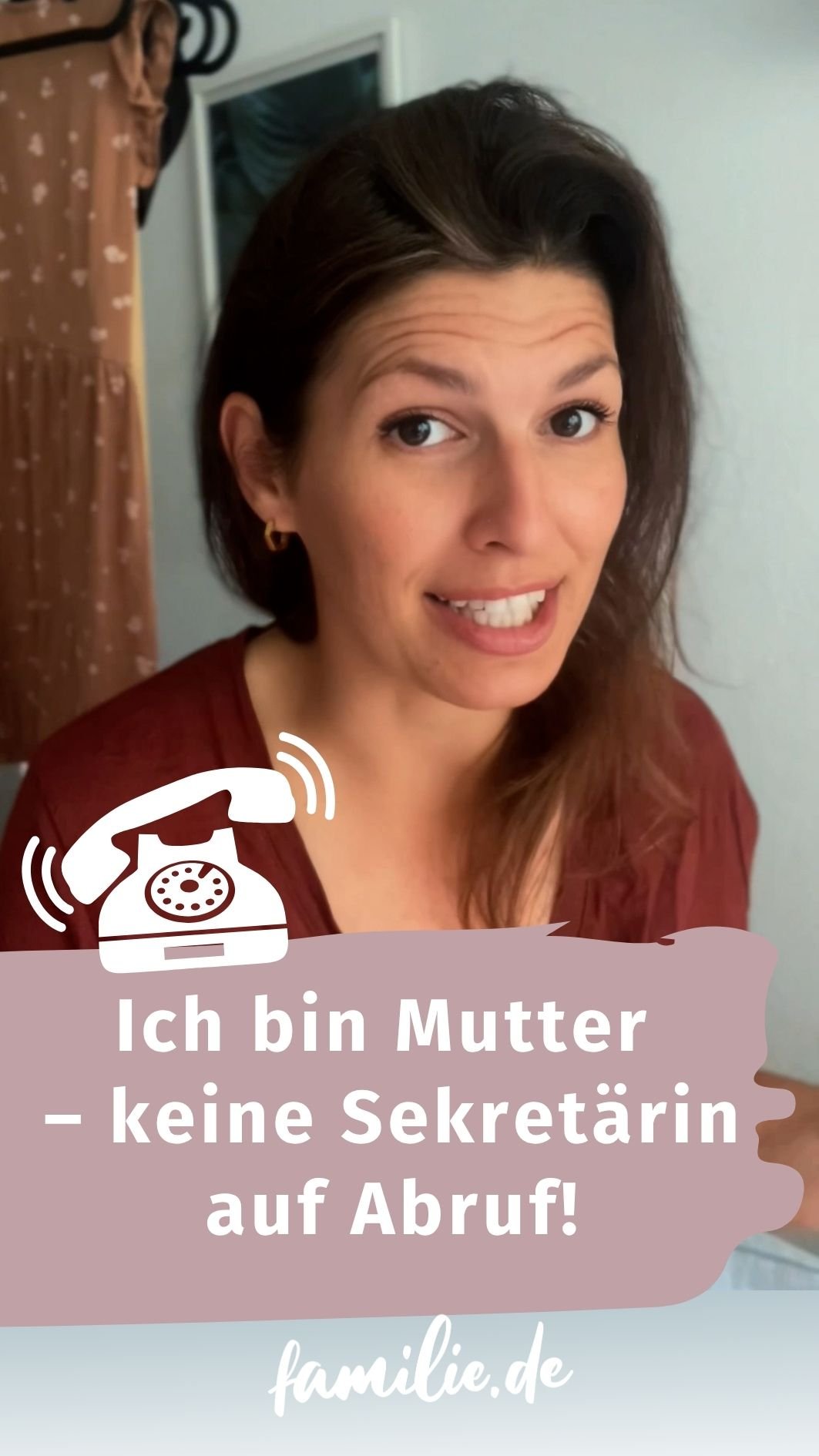 Ich bin Mutter – keine Sekretärin auf Abruf!