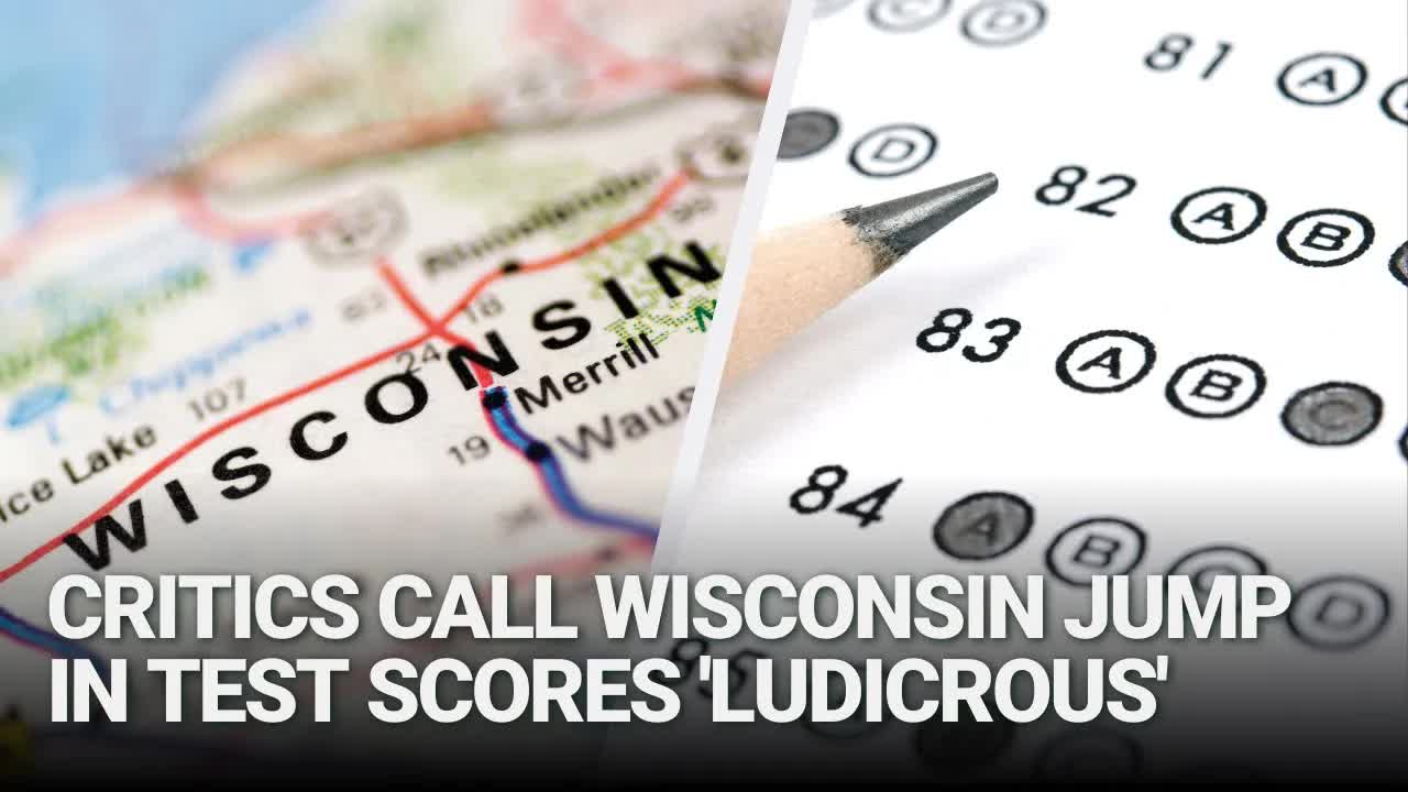 Critics Call Jump in Wisconsin Standardized Test Scores 'Ludicrous'