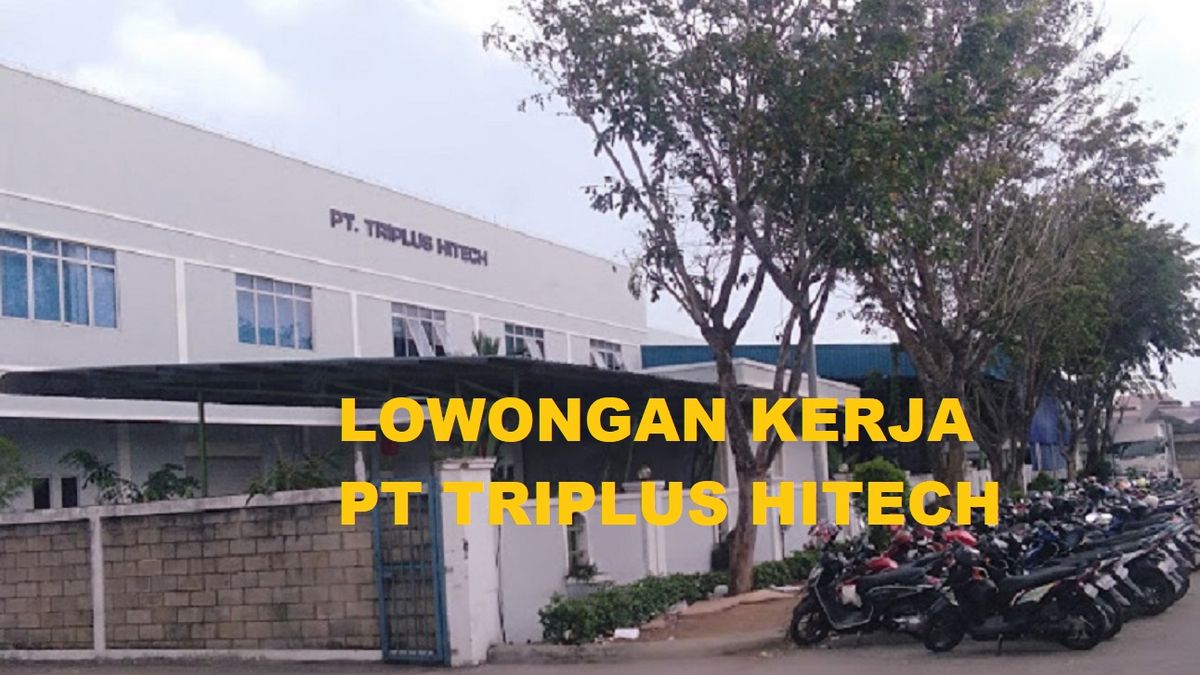 PT Triplus Hitech Batam Membuka Rekrutmen Engineer, Persyaratan dan Link Pendaftaran