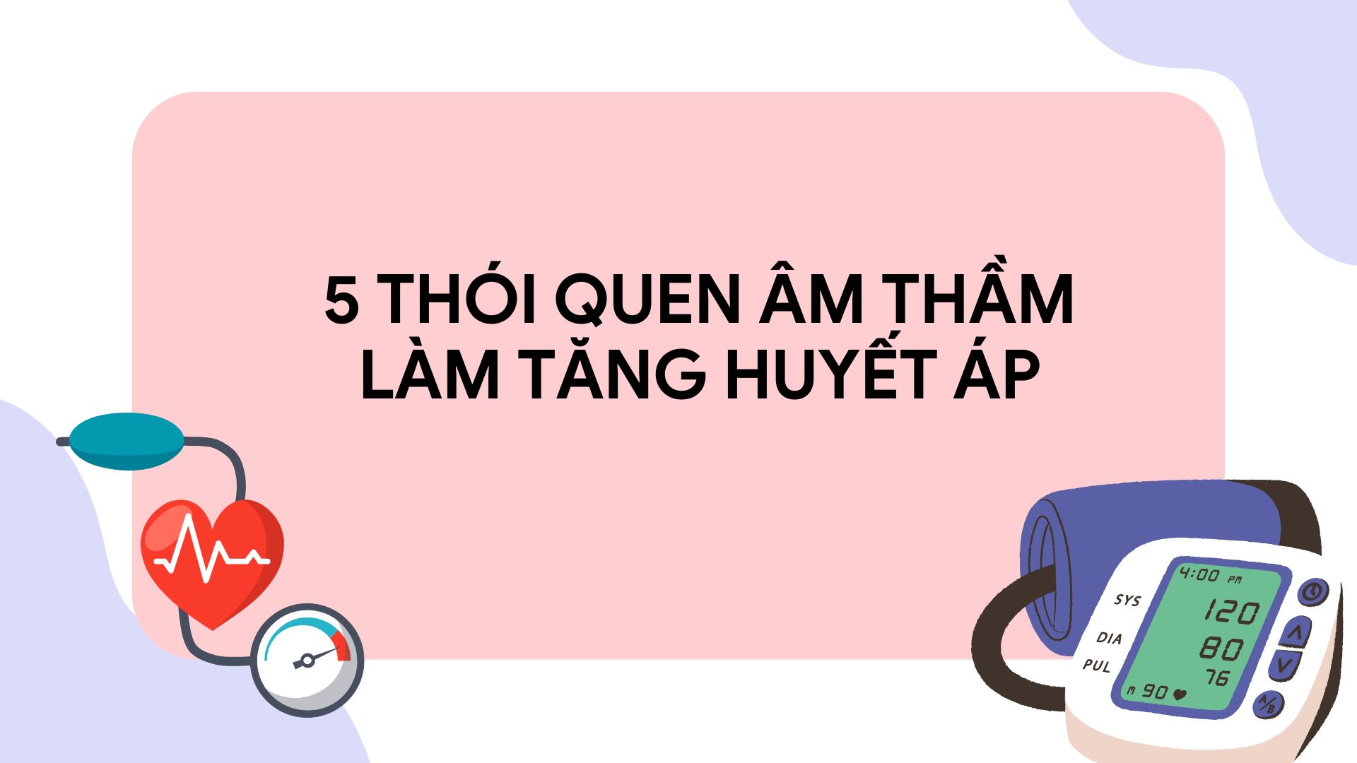 Thói quen âm thầm làm tăng huyết áp
