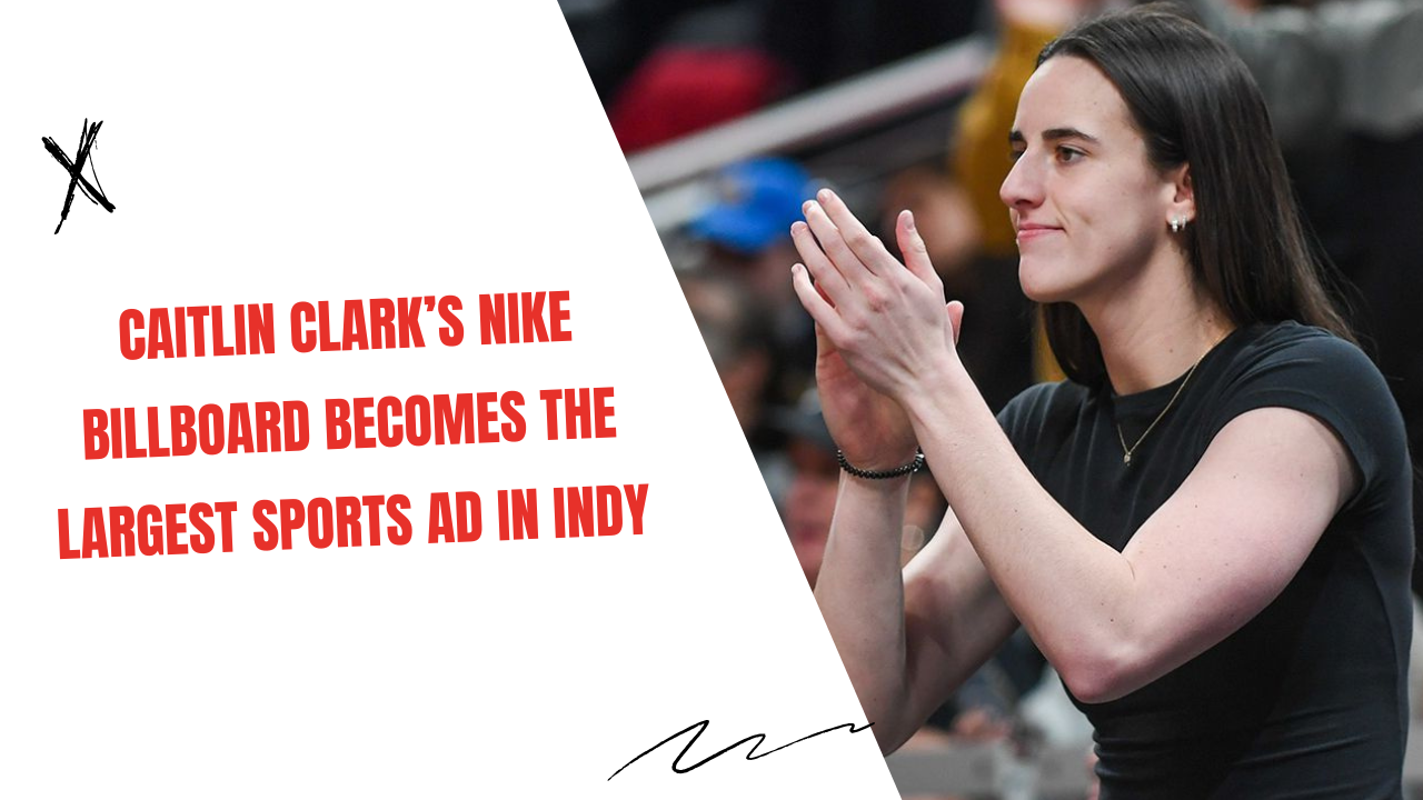 Caitlin Clark’s Nike billboard the largest sports ad in Indy