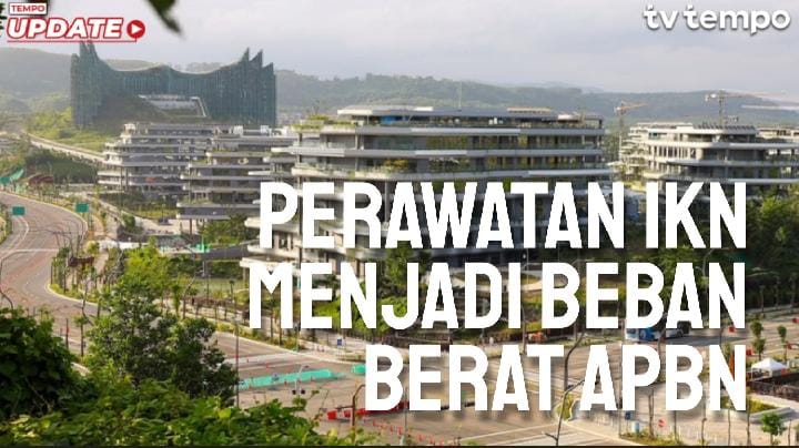 Beragam Proyek IKN yang Semakin Tidak Pasti