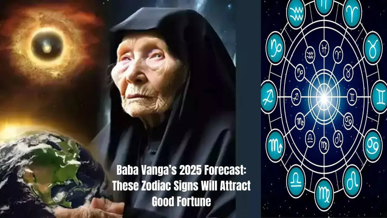 Baba Vanga’s 2025 Forecast These Zodiac Signs Will Attract Good Fortune