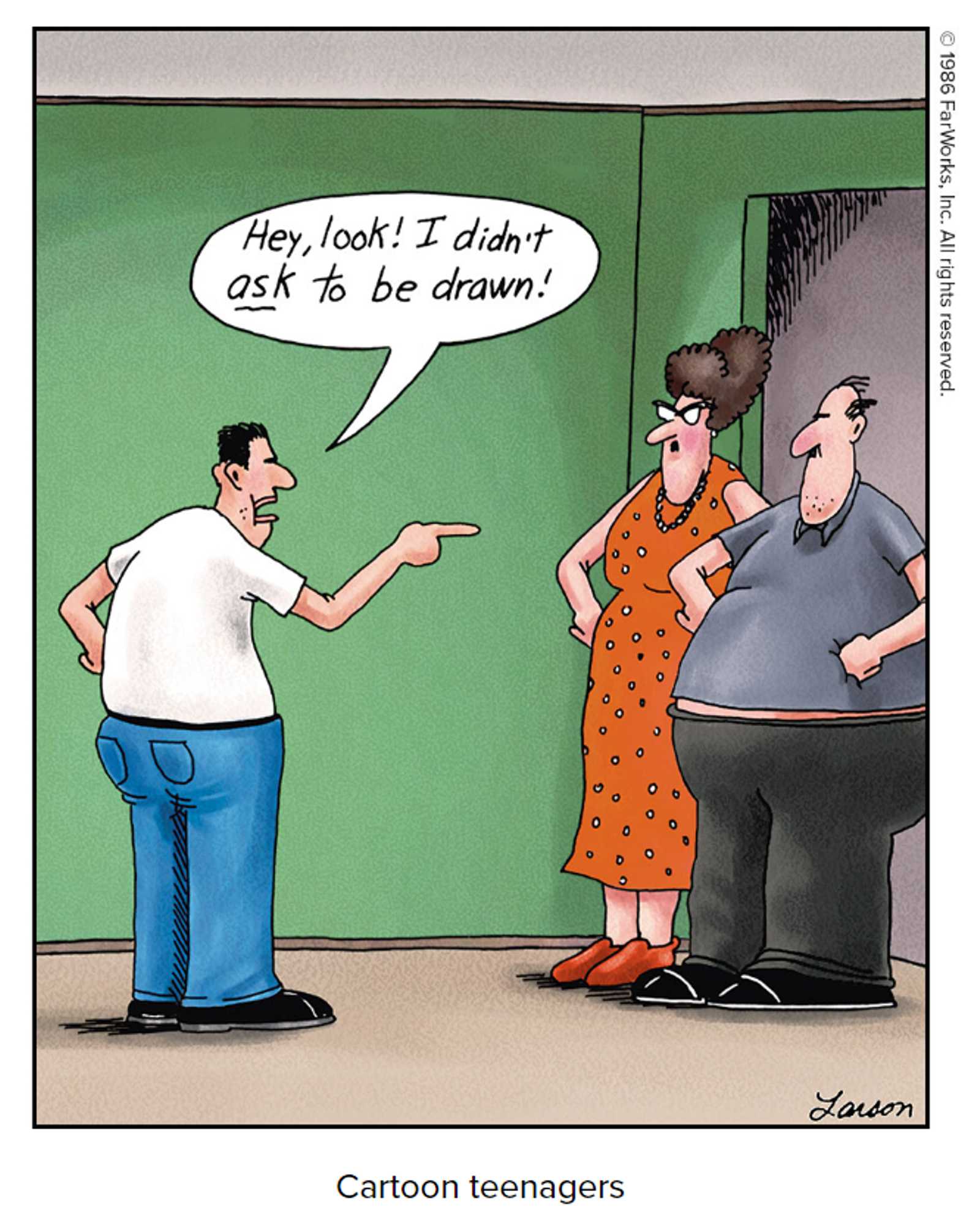 This Far Side cartoon teenager never asked to be drawn.