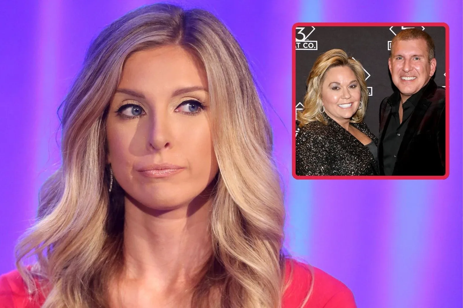 Lindsie Chrisley Explains Recent Decision to Drop ‘Problematic’ Family