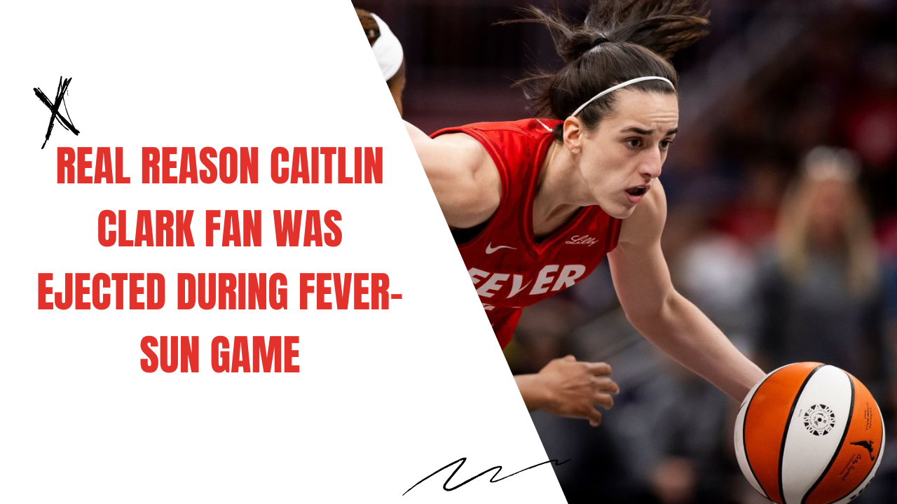 Real Reason Caitlin Clark Fan Was Ejected During FeverSun Game(02)