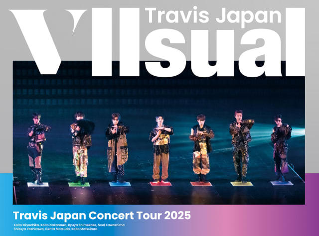 Travis Japan Concert Tour … Travis Japan Concert Tour 2025 VIIsual」BD＆DVDのキー
