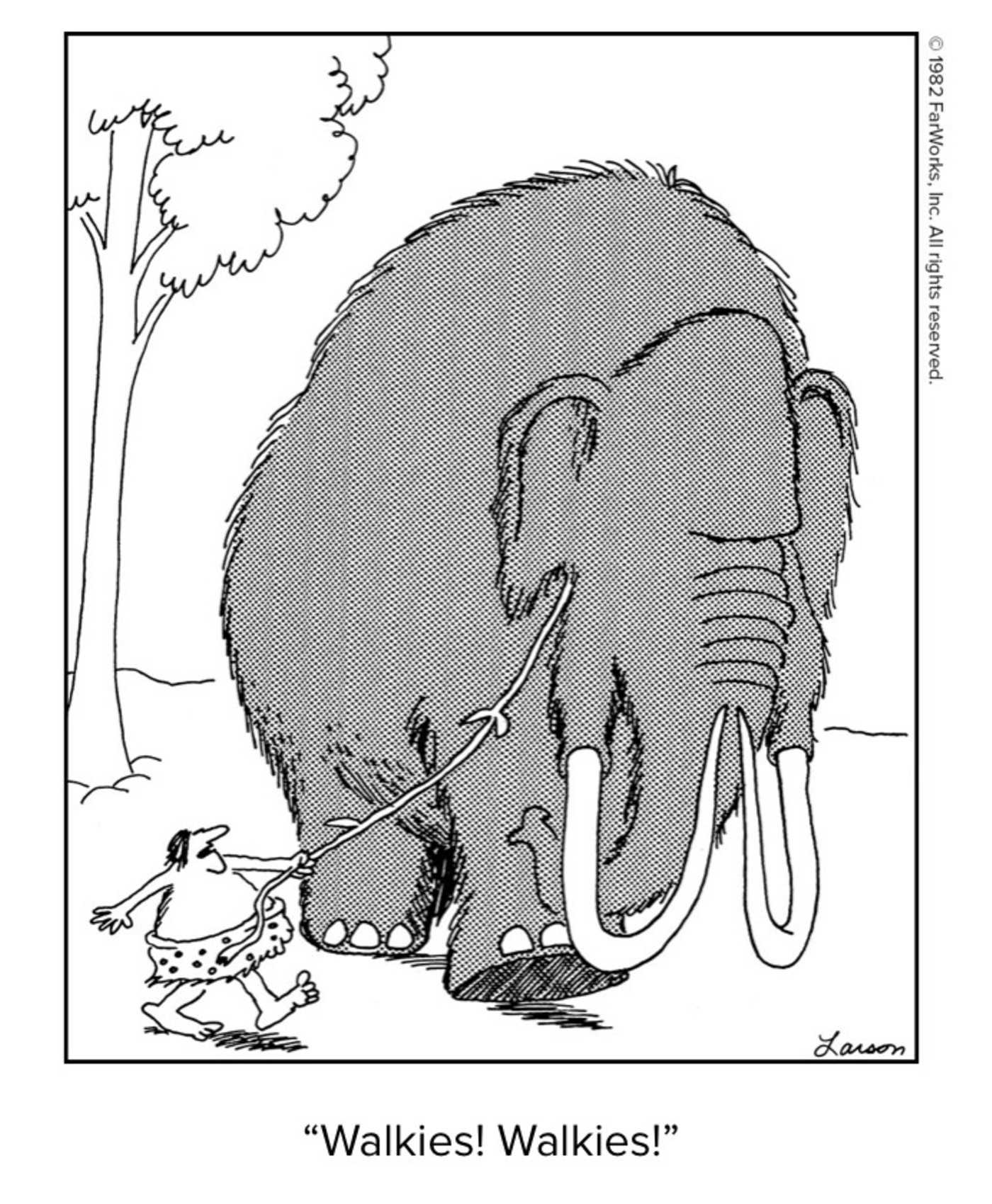 The Far Side caveman walkies for elephant mastodon or mammoth