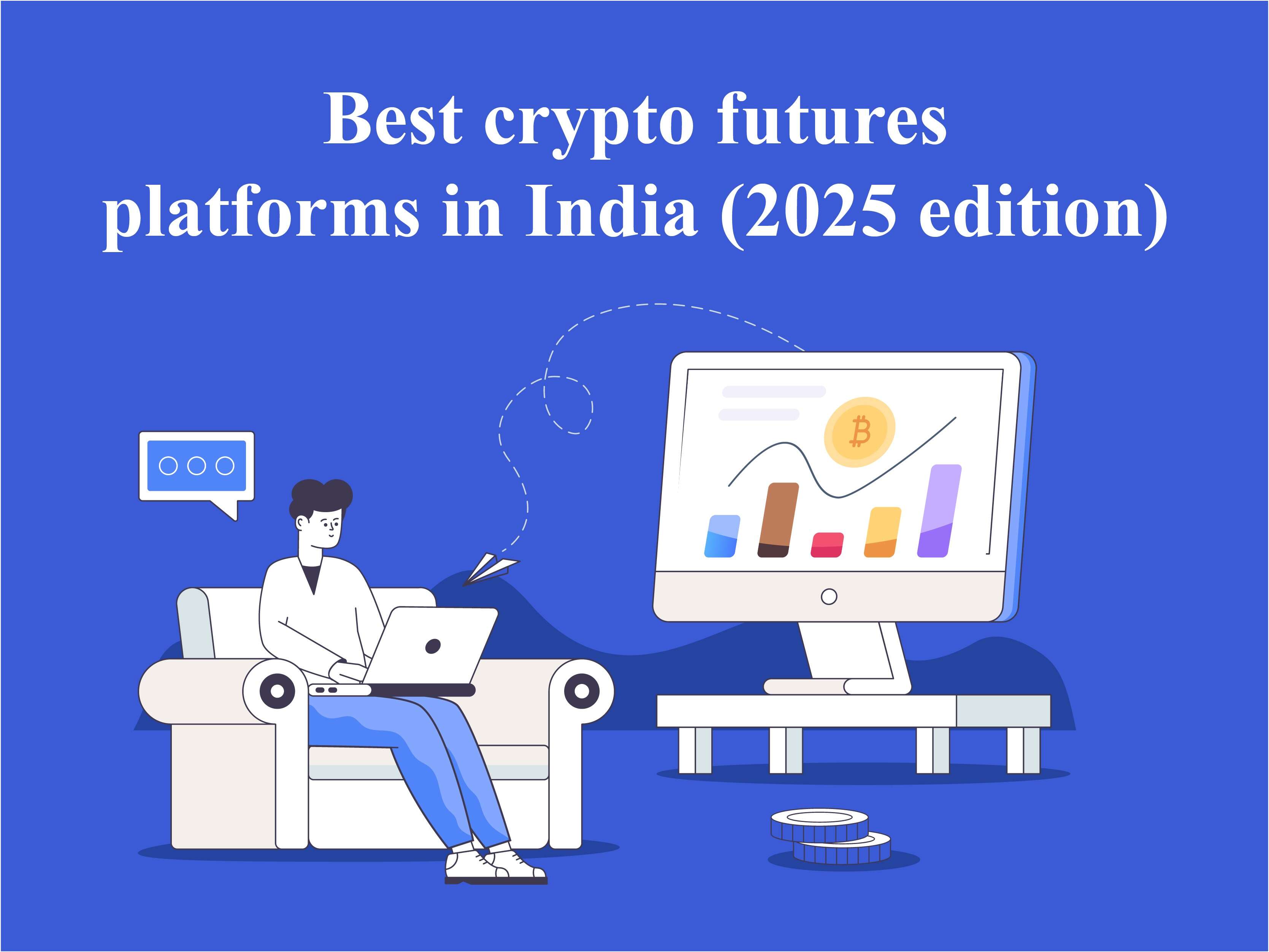Best crypto futures platforms in India (2025 edition)