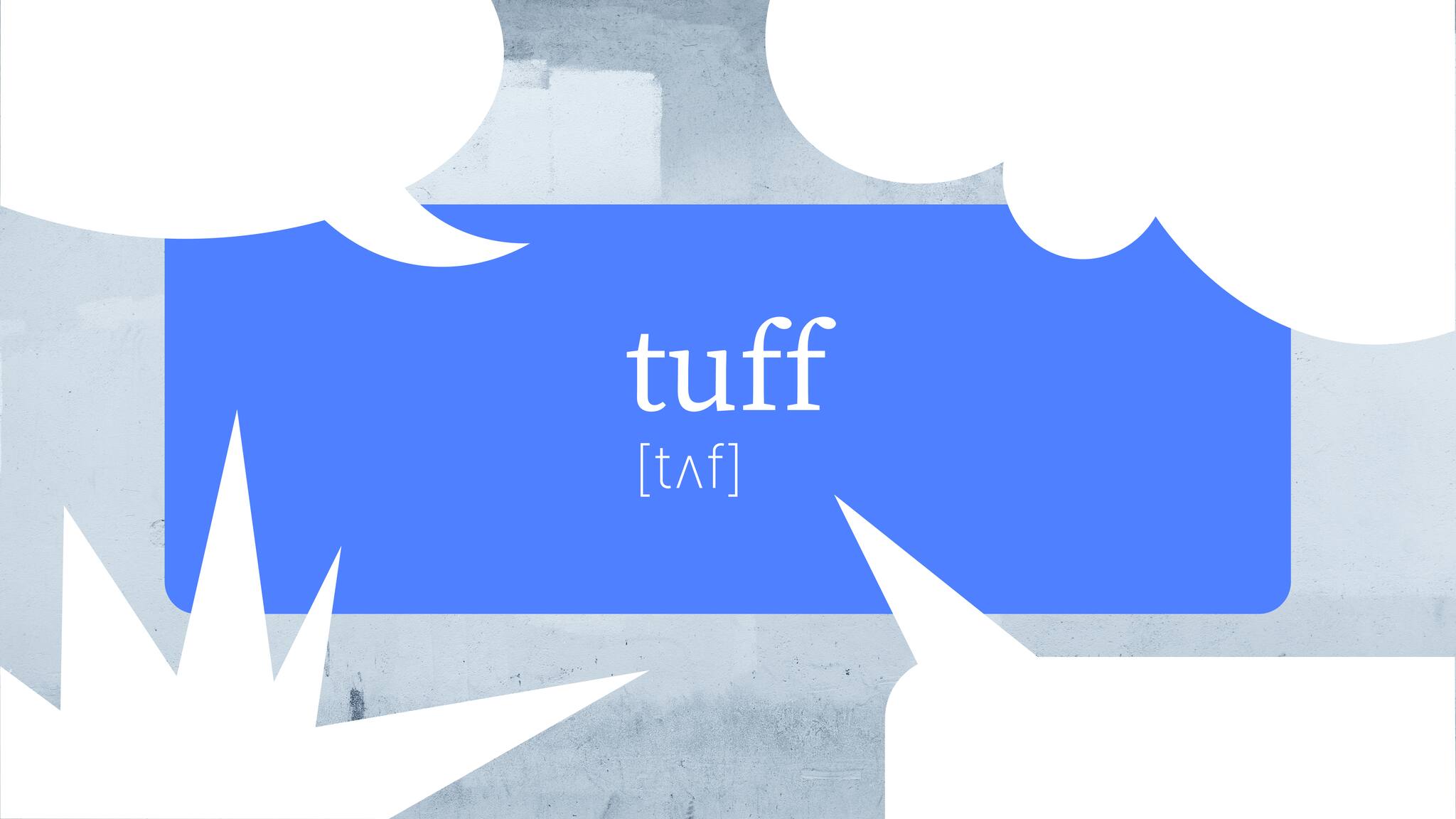 „Tuff“: Wie benutzt man die Redewendung?