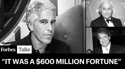 Epstein's Riches: Forbes Reporters Break Down How He Made His Millions