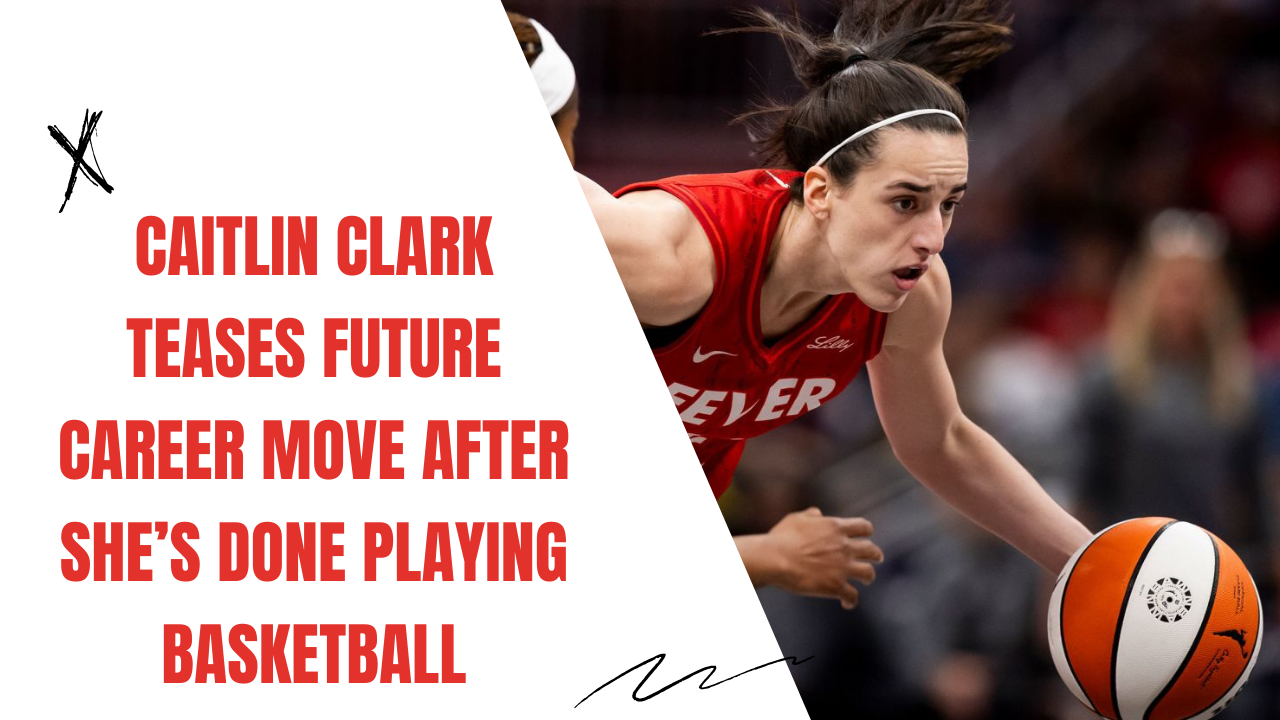 Caitlin Clark Teases Future Career Move After She’s Done Playing Basketball