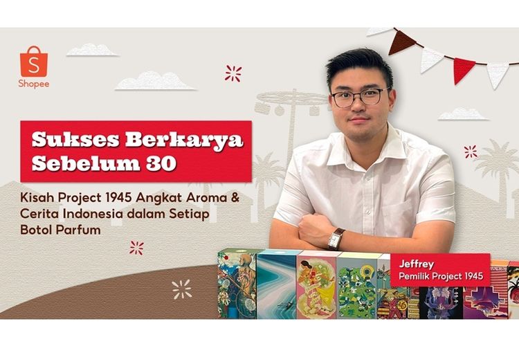 Kisah Sukses Project 1945: Wangi Nusantara dalam Setiap Botol Parfum Bersama Shopee