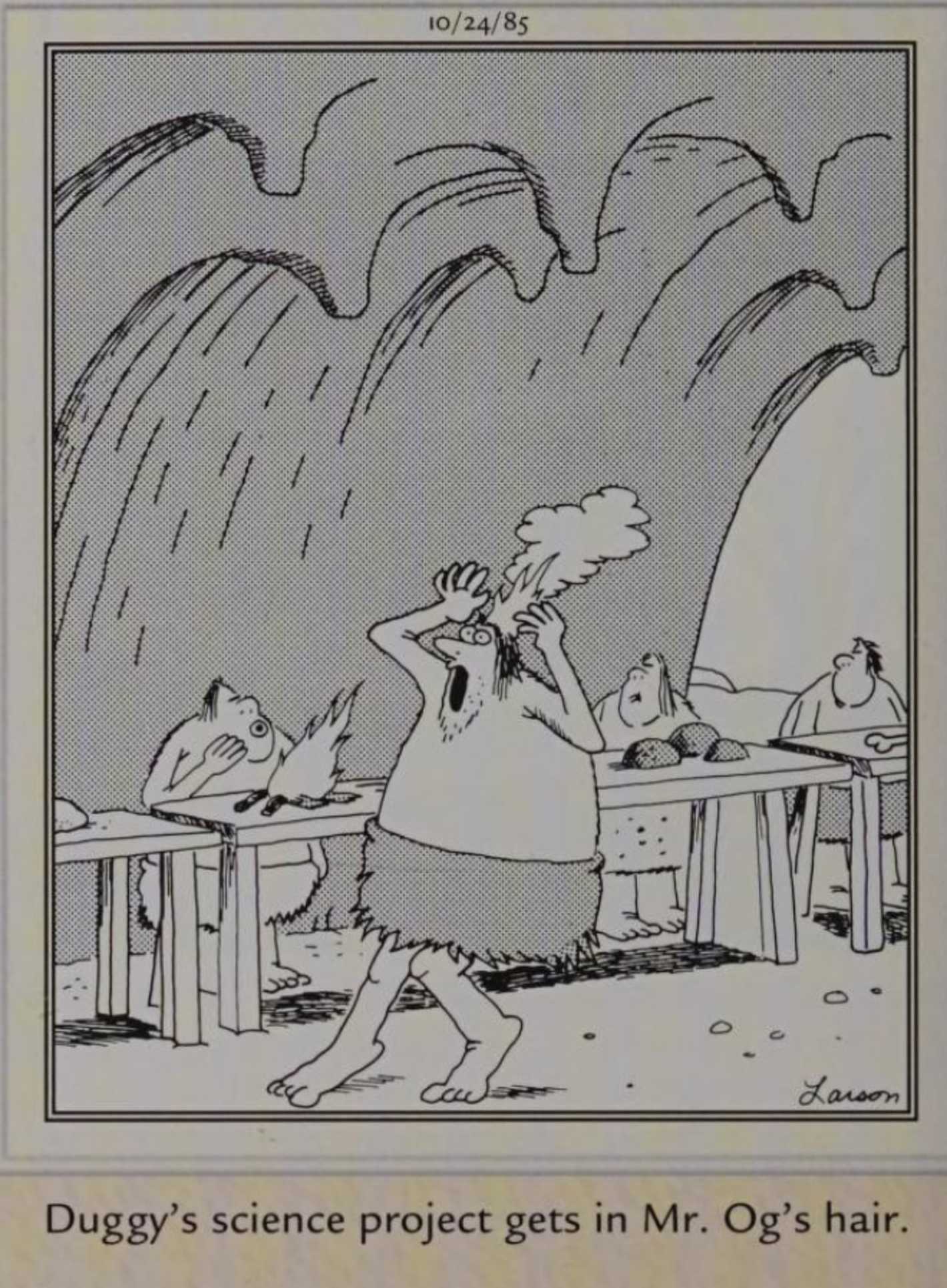 Far Side, October 24, 1985, a prehistoric kid sets his teacher's hair on fire