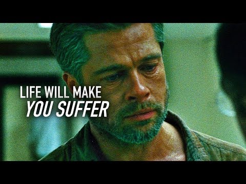 LIFE WILL MAKE YOU SUFFER - Eye-opening Motivational Video