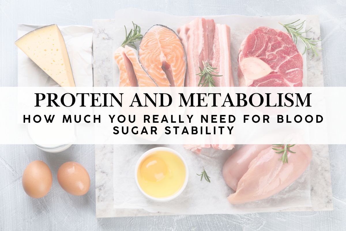 Protein & Metabolism: The Key to Stable Blood Sugar