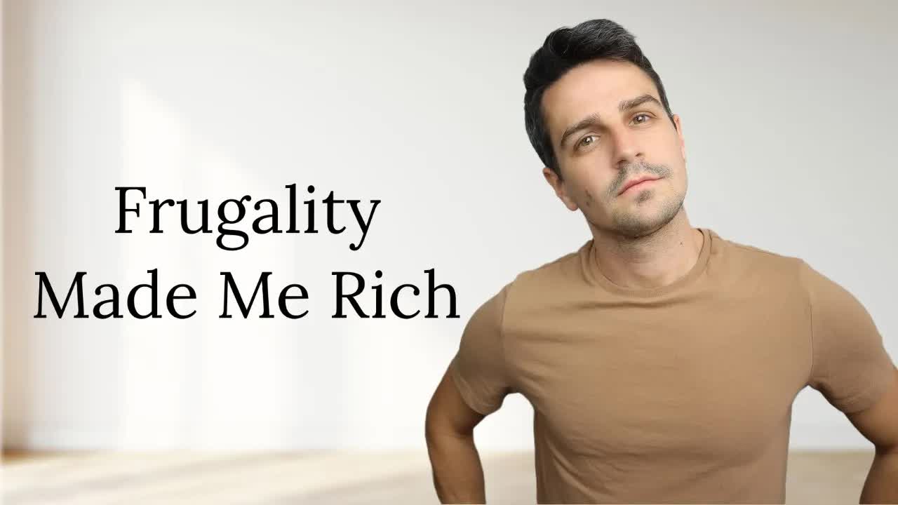 How being frugal made me rich