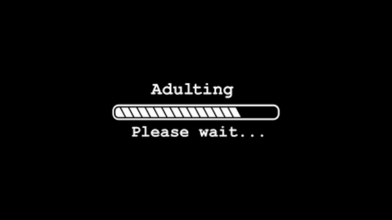 8 moments that will make you question if you even know how to ‘adult’