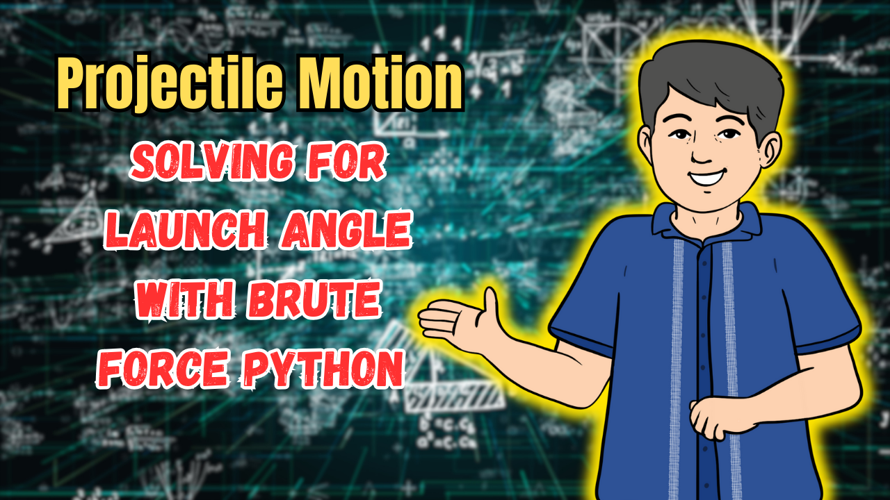 Projectile Motion; Solving for Launch Angle with Brute Force Python
