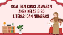 80 Soal ANBK 2025 Kelas 5 SD: Kompetensi, Literasi, Numerasi Lengkap