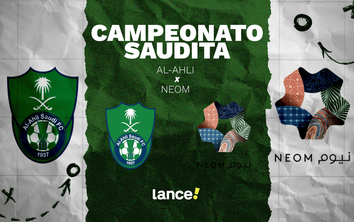 Al-Ahli x NEOM: onde assistir ao vivo, horário e escalações do jogo ...