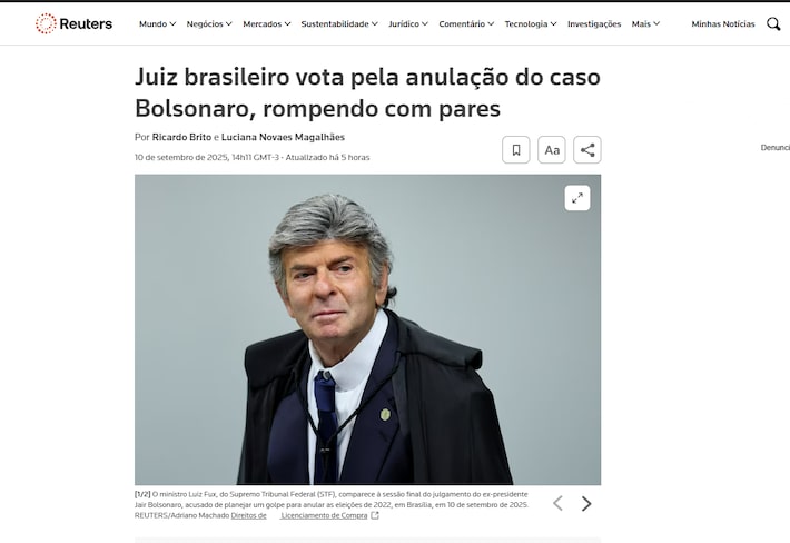 A agência de notícias Reuters destacou o voto do ministro Luiz Fux com a manchete: “Juiz brasileiro vota pela anulação do caso Bolsonaro, rompendo com os pares.” Foto: Divulgação / Reuters