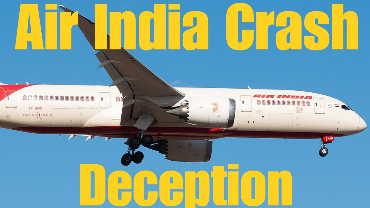 Uncovering the Deception Behind the Air India Crash