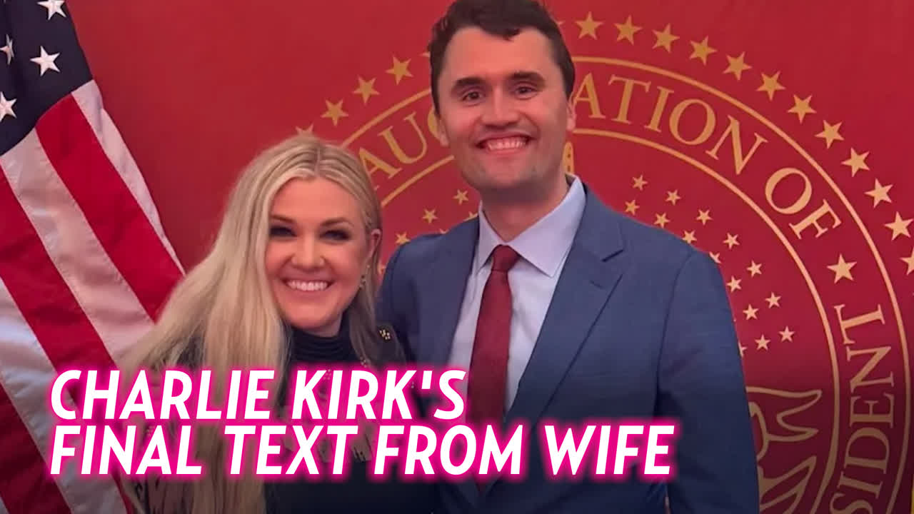 Charlie Kirk's Wife Erika Reveals the Final Text She Sent Before His Death