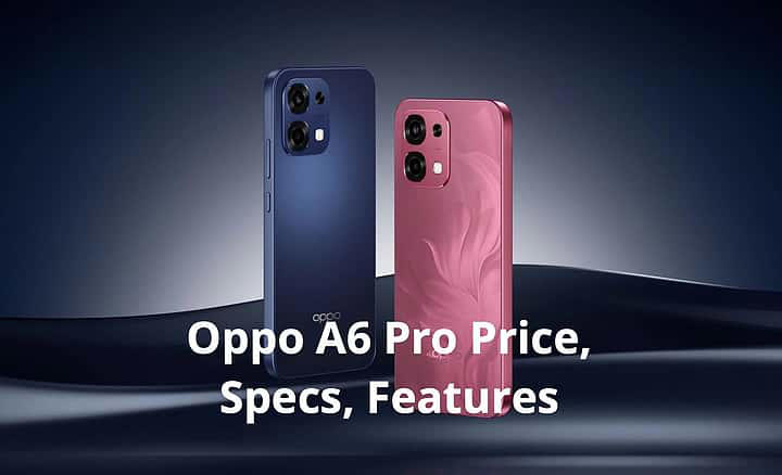 Oppo A6 Pro 5G Specs, Features, Price, Battery, Chipset, Camera ...