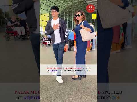 Palak Muchhal & Palash Muchhal spotted at airport - the ultimate ...