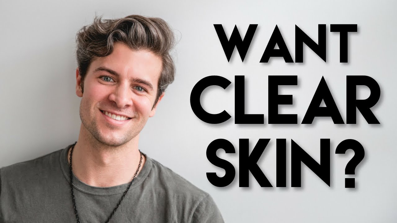 View of How to Get Clear Skin | Simple & Effective Men's Skincare Routine