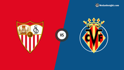 Link Live Streaming Sevilla vs Villarreal 24 September 2025, Tonton di Sini