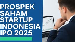 IPO Startup Indonesia 2025: Masih Menarik untuk Investasi Jangka Panjang?