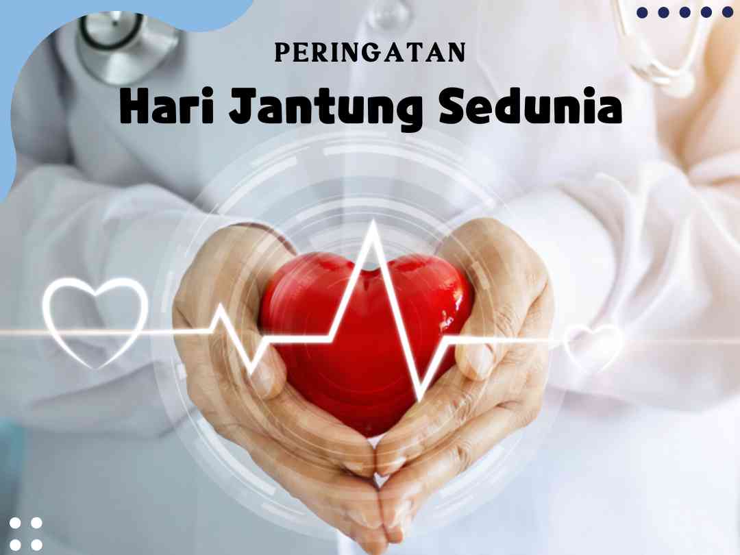 Hari Jantung Sedunia: Jaga Detak, Cegah Risiko, Jantung Sehat Sepanjang Hidup