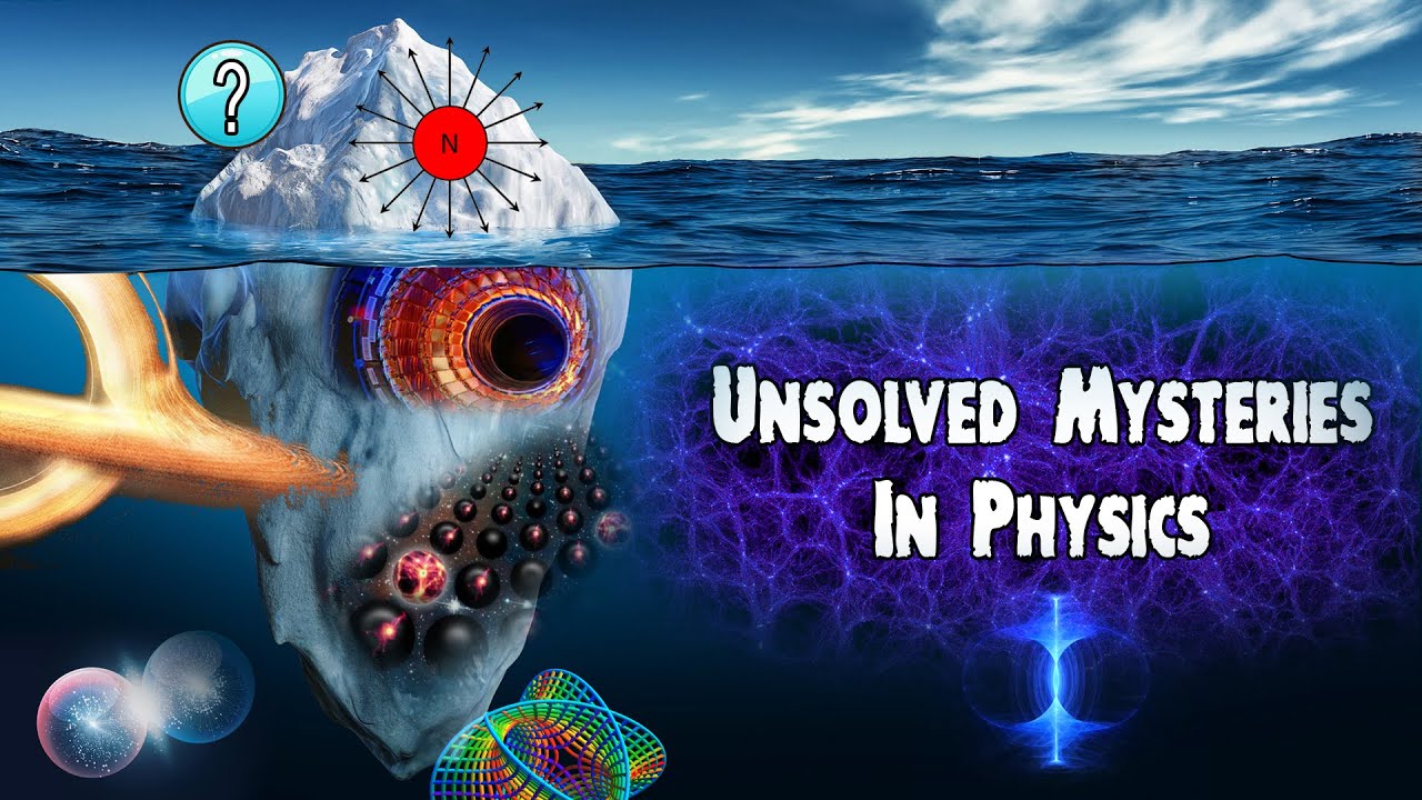 Iceberg of unsolved mysteries in physics