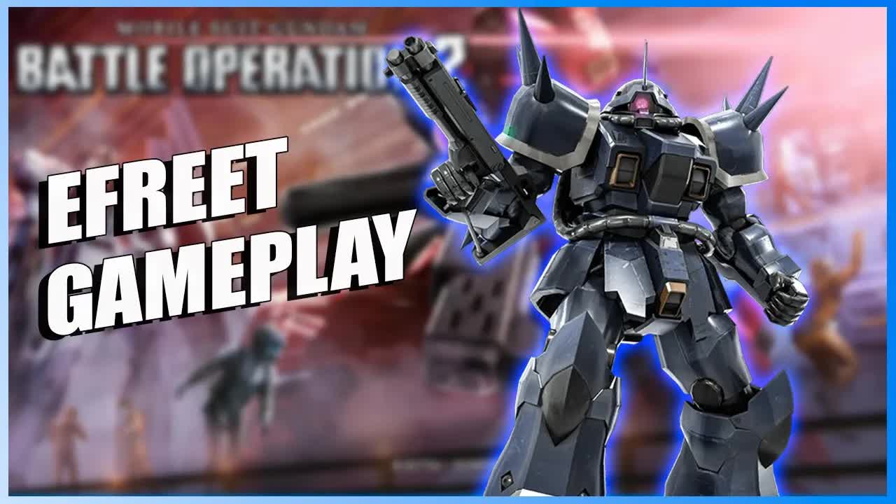 Efreet gameplay - MOBILE SUIT GUNDAM BATTLE OPERATION 2