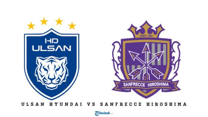 Prediksi Skor Ulsan vs Sanfrecce: Head to Head dan Statistik Liga Champions AFC