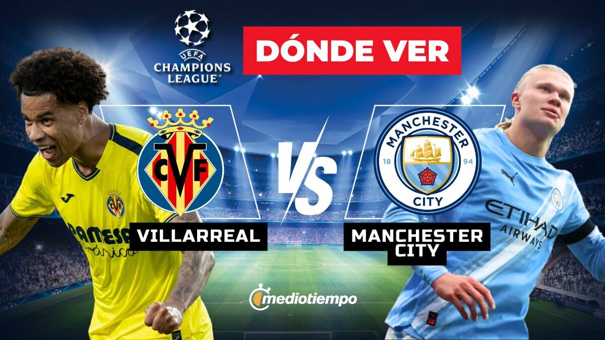 ¿Dónde ver Villareal vs Manchester City? Horario y canal J3 Champions ...